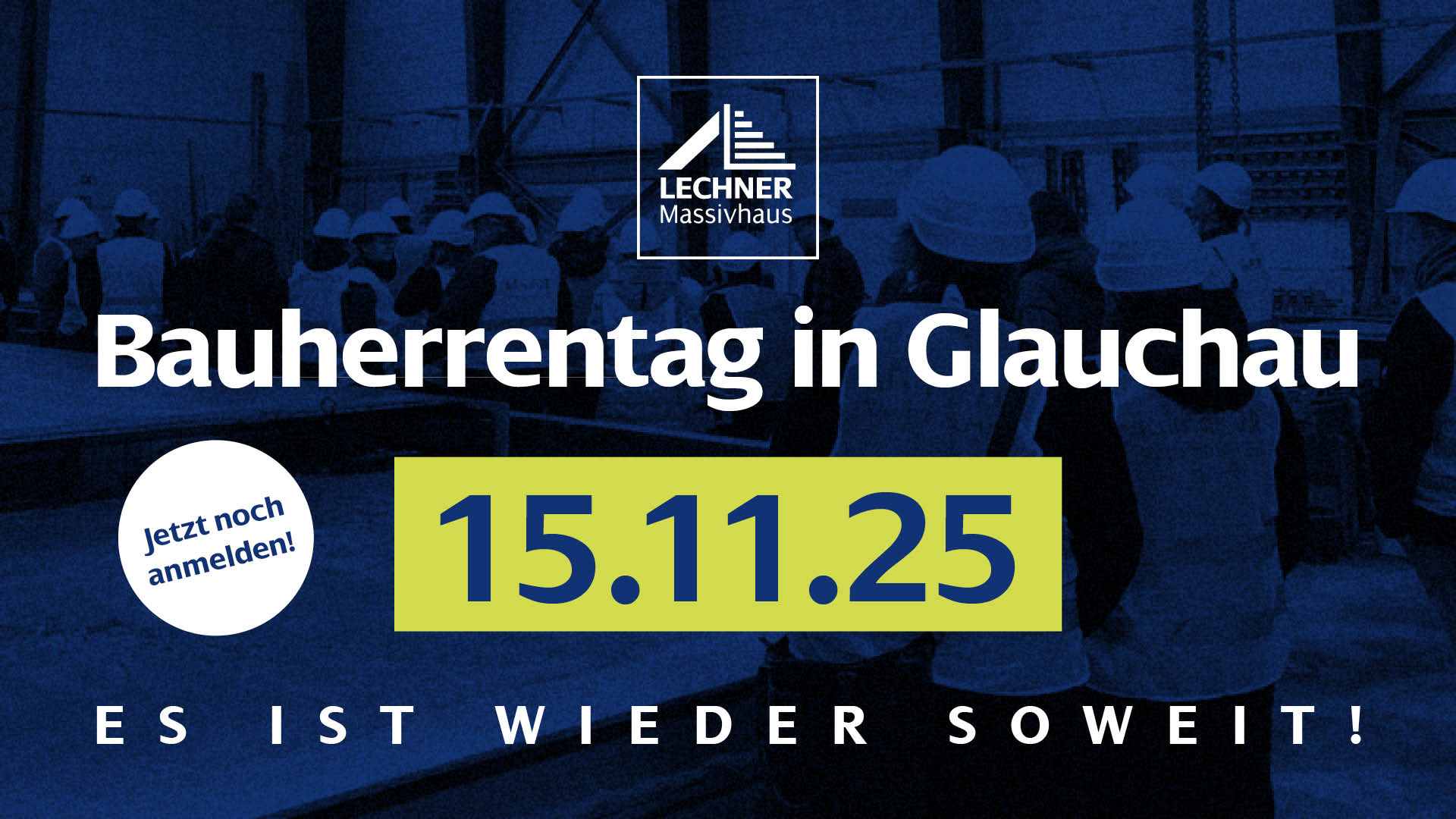 Es ist wieder soweit.Bauherrentag in Glauchau am 15.11.25