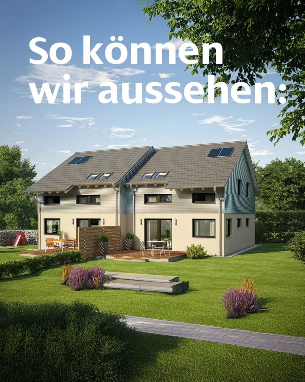 Mehrfamilienhaus/Doppelhaus im traditionellen Stil, mit Dachschrägen, kleinem Garten und "So können wir aussehen" Text.