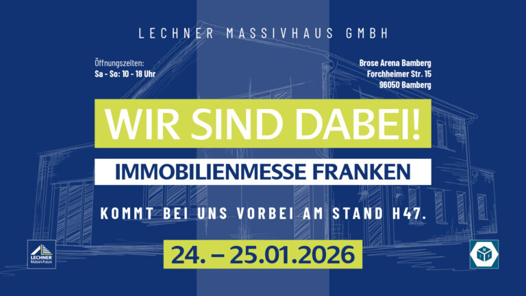 Ankündigung der Lechner Massivhaus GmbH zur Teilnahme an der Immobilienmesse Franken am 24. und 25. Januar 2026 in der Brose Arena Bamberg, Stand H47.