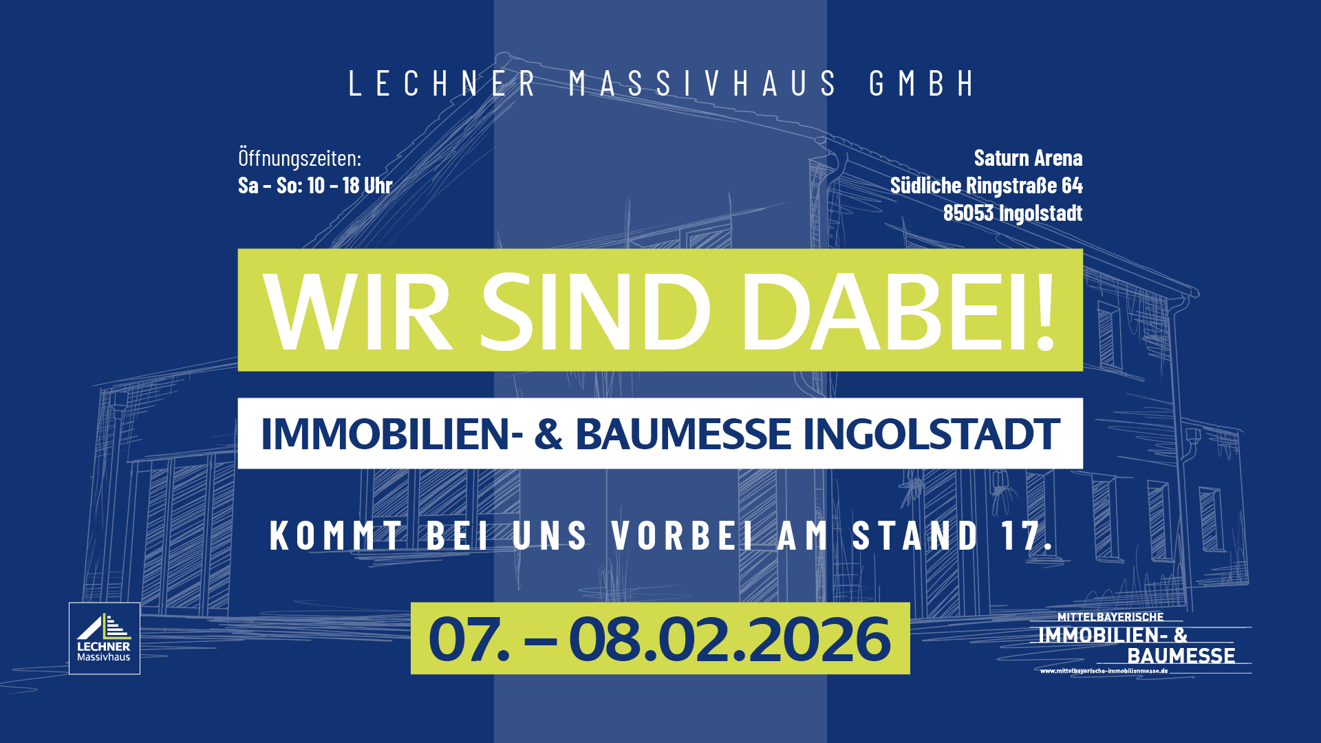 Ankündigung der Lechner Massivhaus GmbH zur Immobilien- & Baumesse Ingolstadt am 07. und 08.02.2026 in der Saturn Arena, Stand 17.