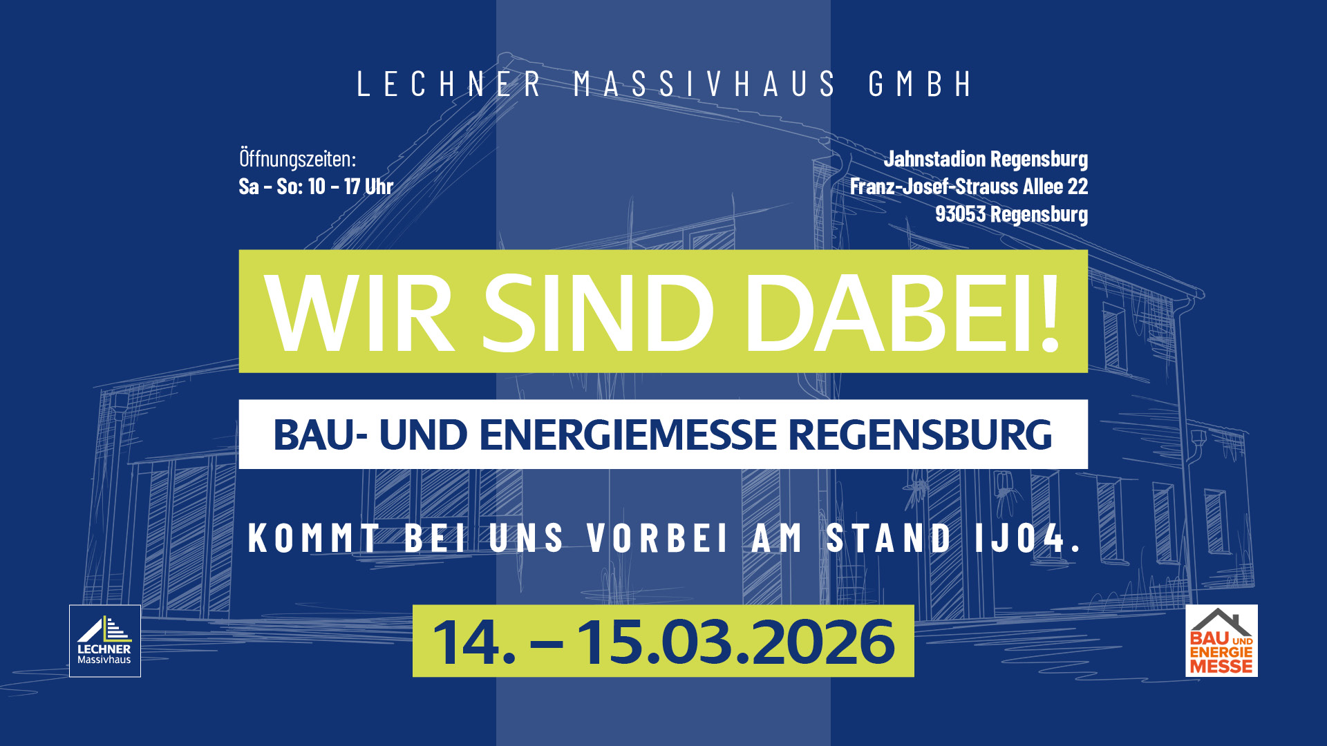 Veranstaltungshinweis der Lechner Massivhaus GmbH: Teilnahme an der Bau- und Energiemesse Regensburg im Jahnstadion vom 14. bis 15.03.2026, Messestand IJ04.