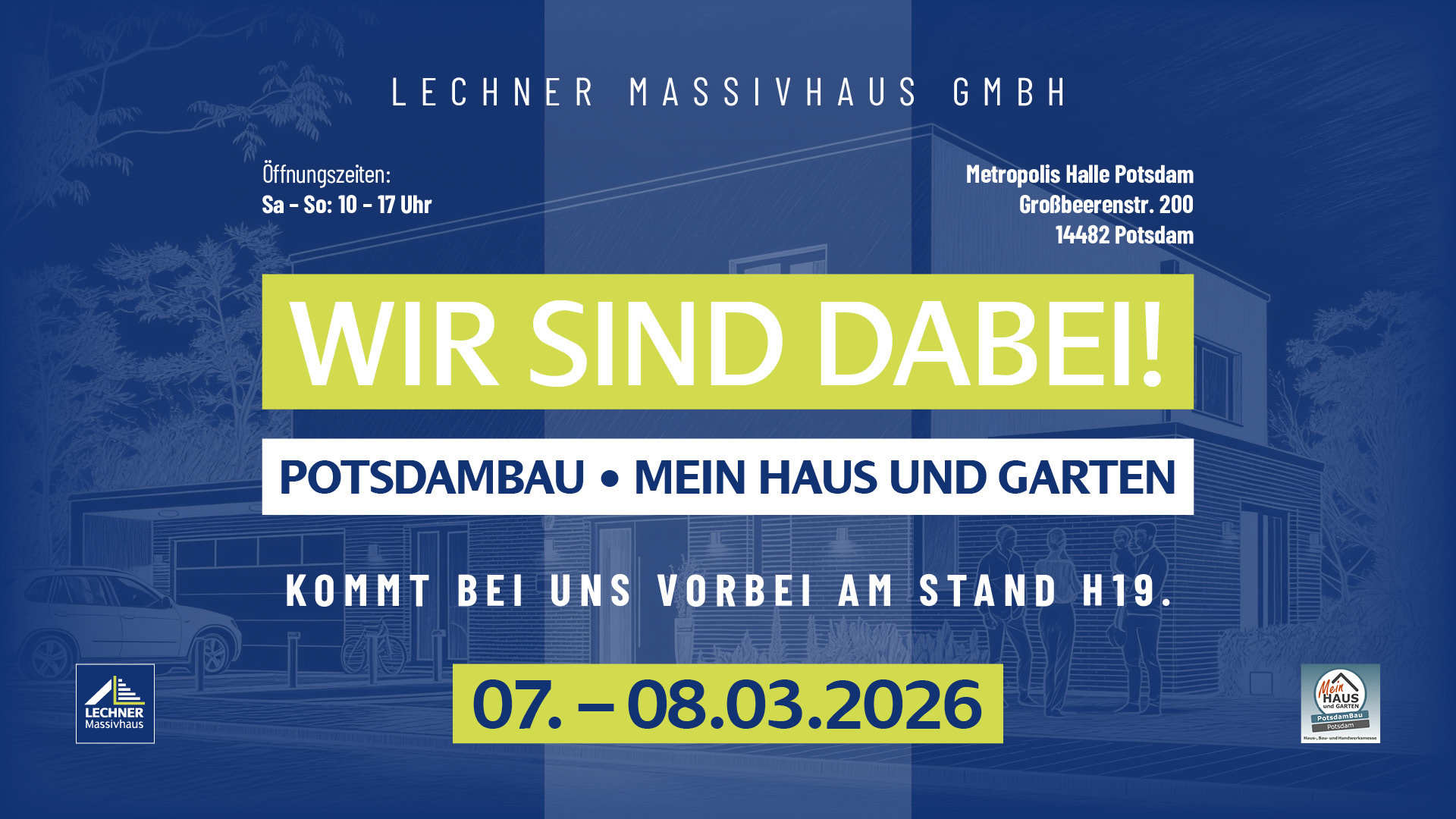 Werbegrafik der Lechner Massivhaus GmbH für die Messe „POTSDAMBAU • MEIN HAUS UND GARTEN“. Angezeigt werden das Datum 07. – 08.03.2026, die Öffnungszeiten (10 - 17 Uhr) und der Standplatz H19 in der Metropolis Halle Potsdam. Der Hintergrund zeigt die blaue Blaupause eines modernen Massivhauses.