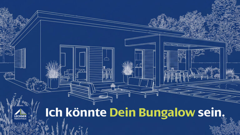 Werbegrafik von Lechner Massivhaus im Querformat mit dem Text „Ich könnte Dein Bungalow sein.“. Im Hintergrund eine weiße Architektur-Skizze eines modernen Bungalows mit Terrasse und Pool auf blauem Grund.
