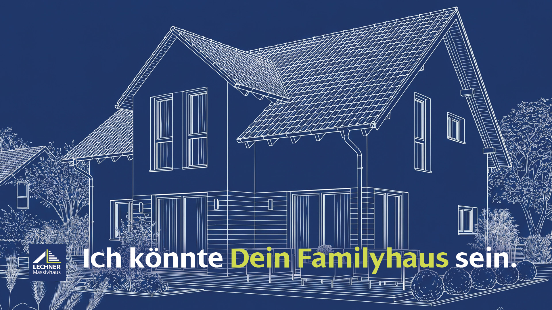 Blueprint-Stil-Grafik eines modernen Einfamilienhauses von Lechner Massivhaus mit dem Text „Ich könnte Dein Familyhaus sein.“
