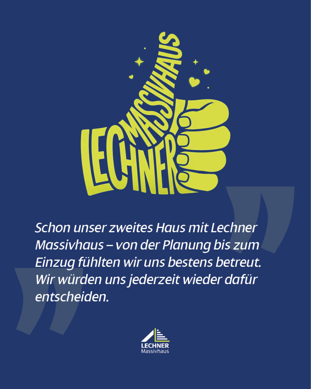 Positive Bewertung für Lechner Massivhaus mit Daumen-nach-oben-Grafik und Kunden-Zitat zum Hausbau.