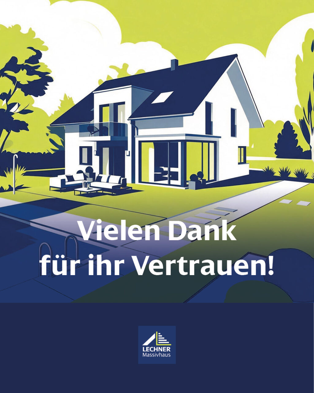 Danksagung von Lechner Massivhaus: „Vielen Dank für Ihr Vertrauen!“ mit der Illustration eines modernen Einfamilienhauses mit Garten.