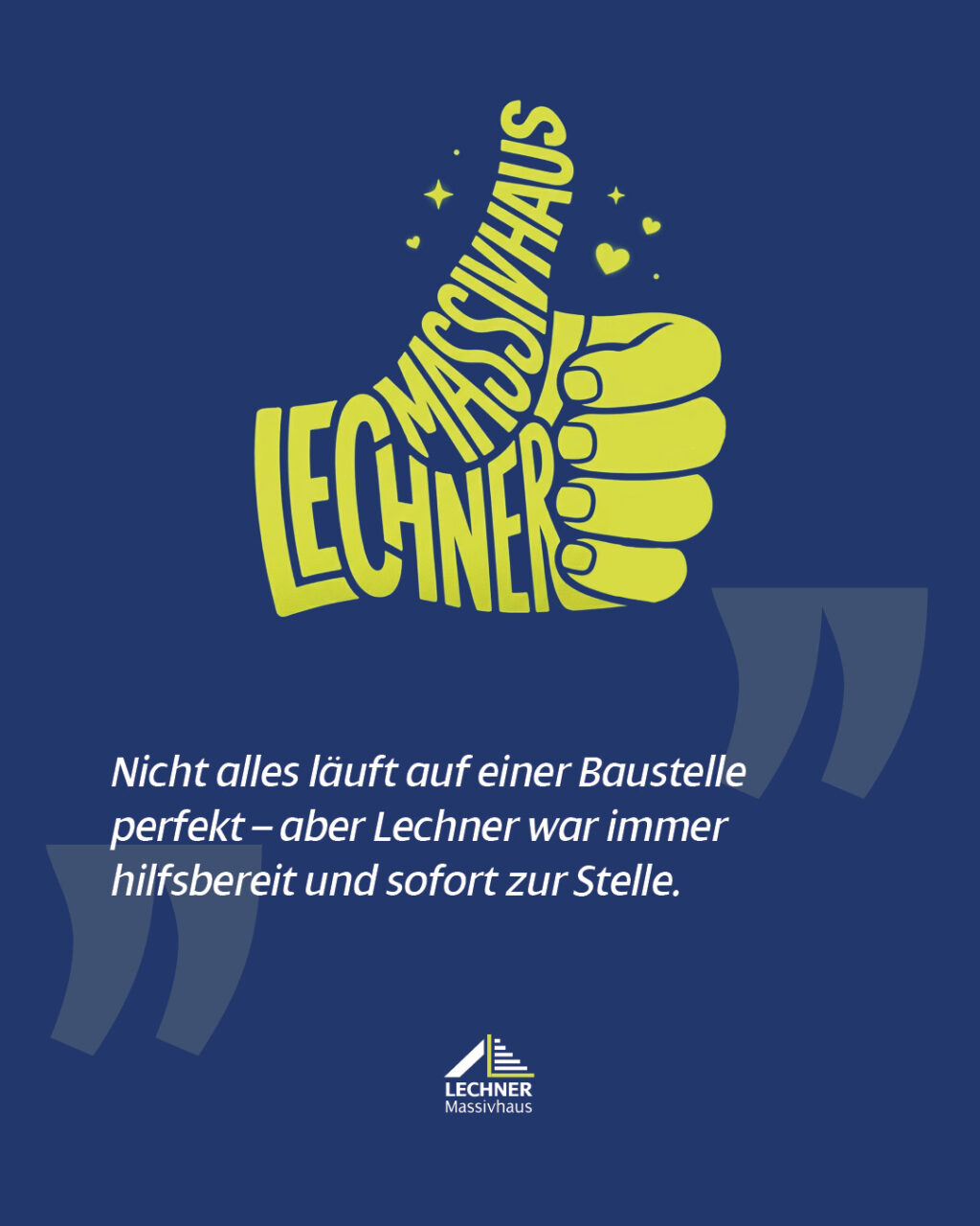 Grafik von Lechner Massivhaus mit Daumen-hoch-Illustration und Kundenzitat: Nicht alles läuft auf einer Baustelle perfekt – aber Lechner war immer hilfsbereit und sofort zur Stelle.