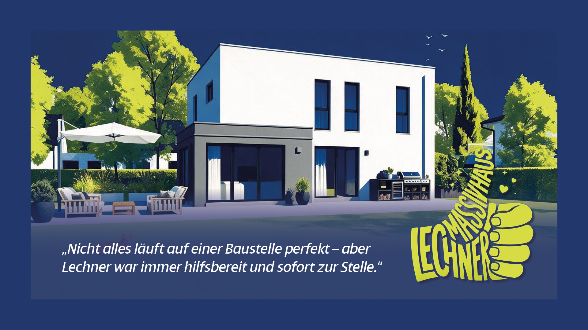 Kundenbewertung zu Lechner Massivhaus vor der Illustration eines modernen, weißen Flachdach-Hauses mit Daumen-hoch-Grafik und Zitat: Nicht alles läuft auf einer Baustelle perfekt – aber Lechner war immer hilfsbereit und sofort zur Stelle.