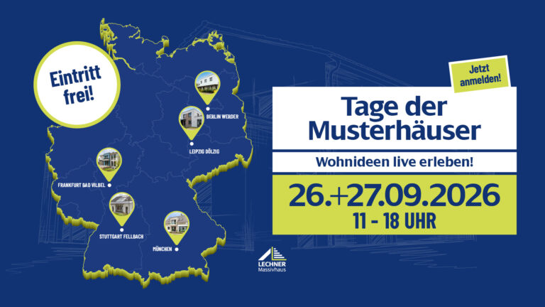 Tage der Musterhäuser von Lechner Massivhaus am 26. und 27.09.2026 von 11 bis 18 Uhr im Web-Banner Format. Eintritt frei und Wohnideen live erleben an den Standorten Berlin Werder, Leipzig Dölzig, Frankfurt Bad Vilbel, Stuttgart Fellbach und München.