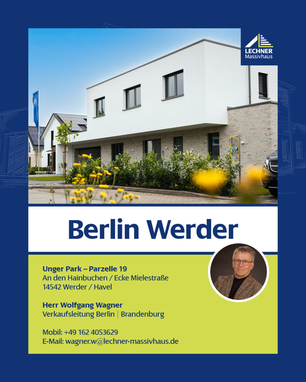 Lechner Massivhaus Musterhaus im Unger Park Berlin Werder (Havel). Kontaktdaten von Wolfgang Wagner, Verkaufsleitung Berlin und Brandenburg.
